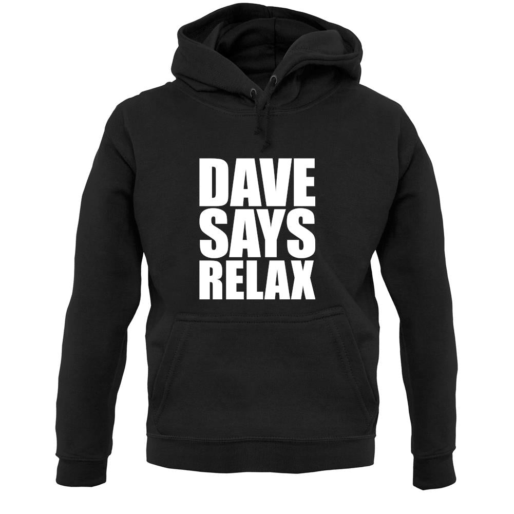 Dave Says Relax Unisex Hoodie