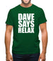 Dave Says Relax Mens T-Shirt