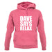 Dave Says Relax unisex hoodie