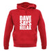 Dave Says Relax unisex hoodie