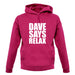 Dave Says Relax unisex hoodie