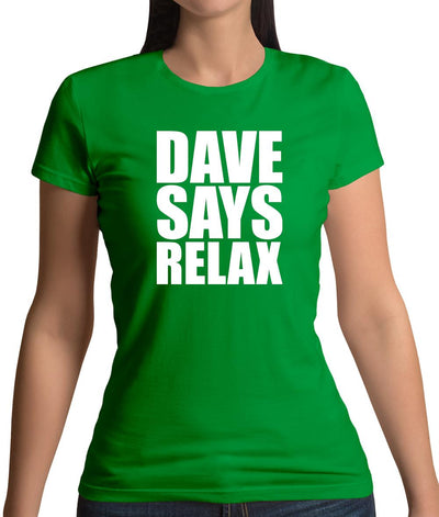 Dave Says Relax Womens T-Shirt