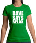 Dave Says Relax Womens T-Shirt