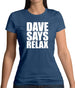 Dave Says Relax Womens T-Shirt