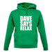 Dave Says Relax unisex hoodie