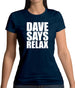 Dave Says Relax Womens T-Shirt