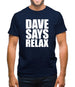 Dave Says Relax Mens T-Shirt