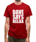 Dave Says Relax Mens T-Shirt