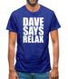 Dave Says Relax Mens T-Shirt