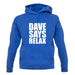 Dave Says Relax unisex hoodie