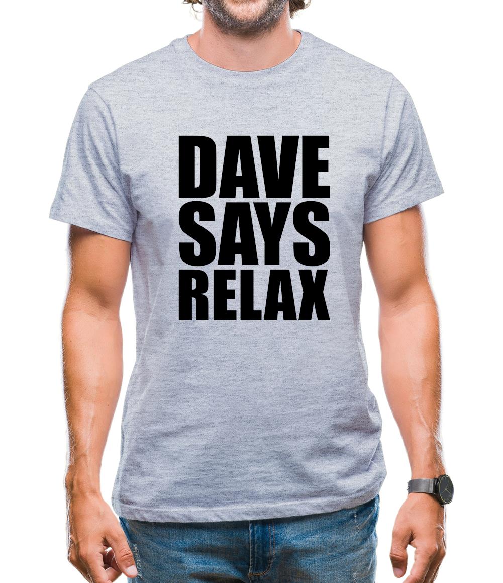 Dave Says Relax Mens T-Shirt