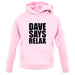 Dave Says Relax unisex hoodie