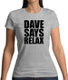 Dave Says Relax Womens T-Shirt