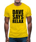 Dave Says Relax Mens T-Shirt