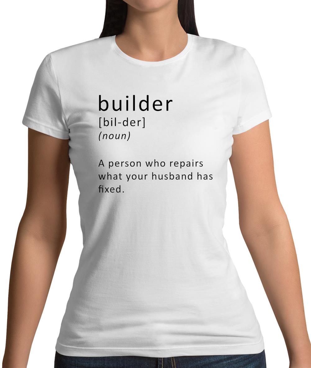 Builder Definition Womens T-Shirt