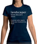 Landscaper Defintion Womens T-Shirt