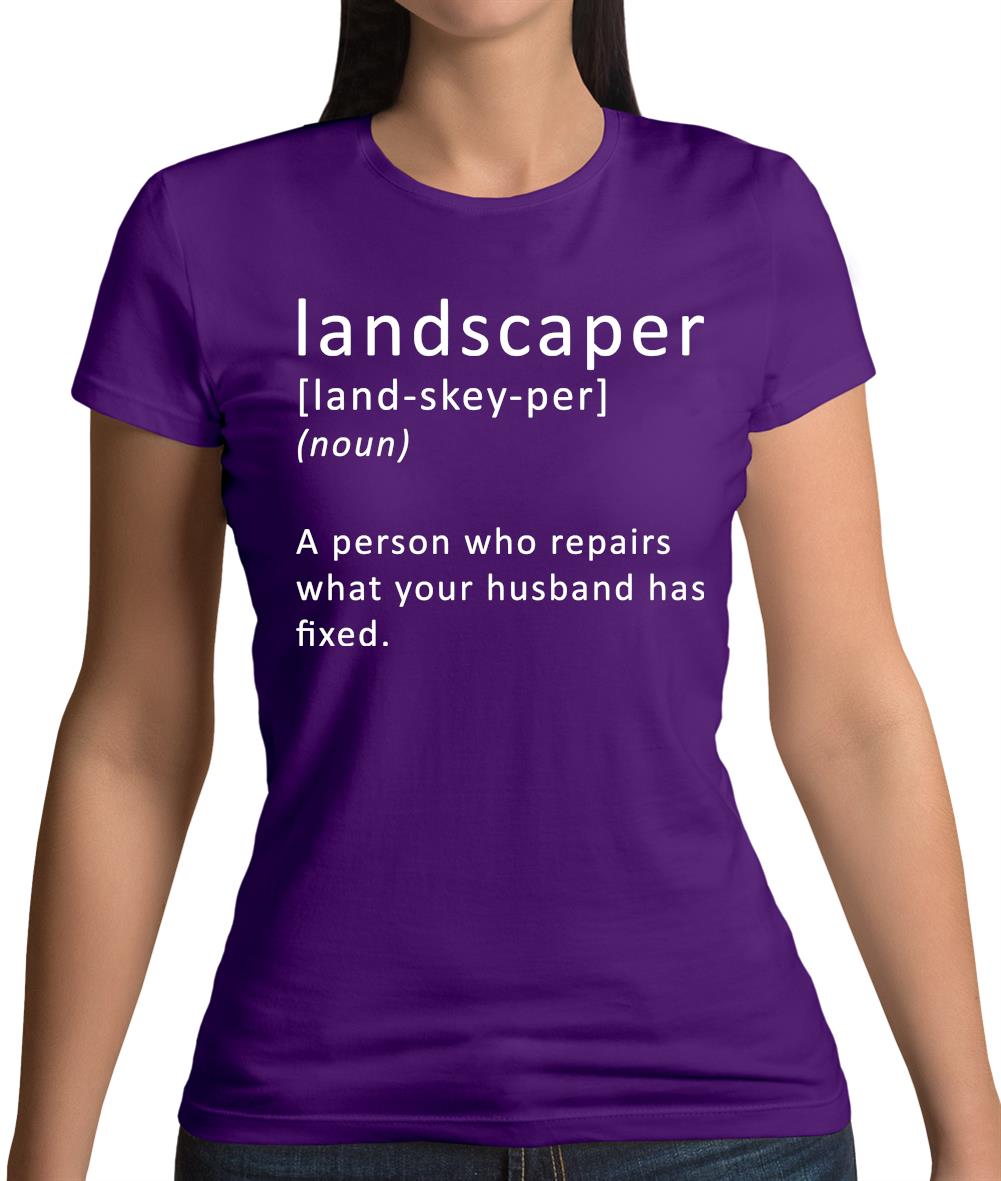 Landscaper Defintion Womens T-Shirt