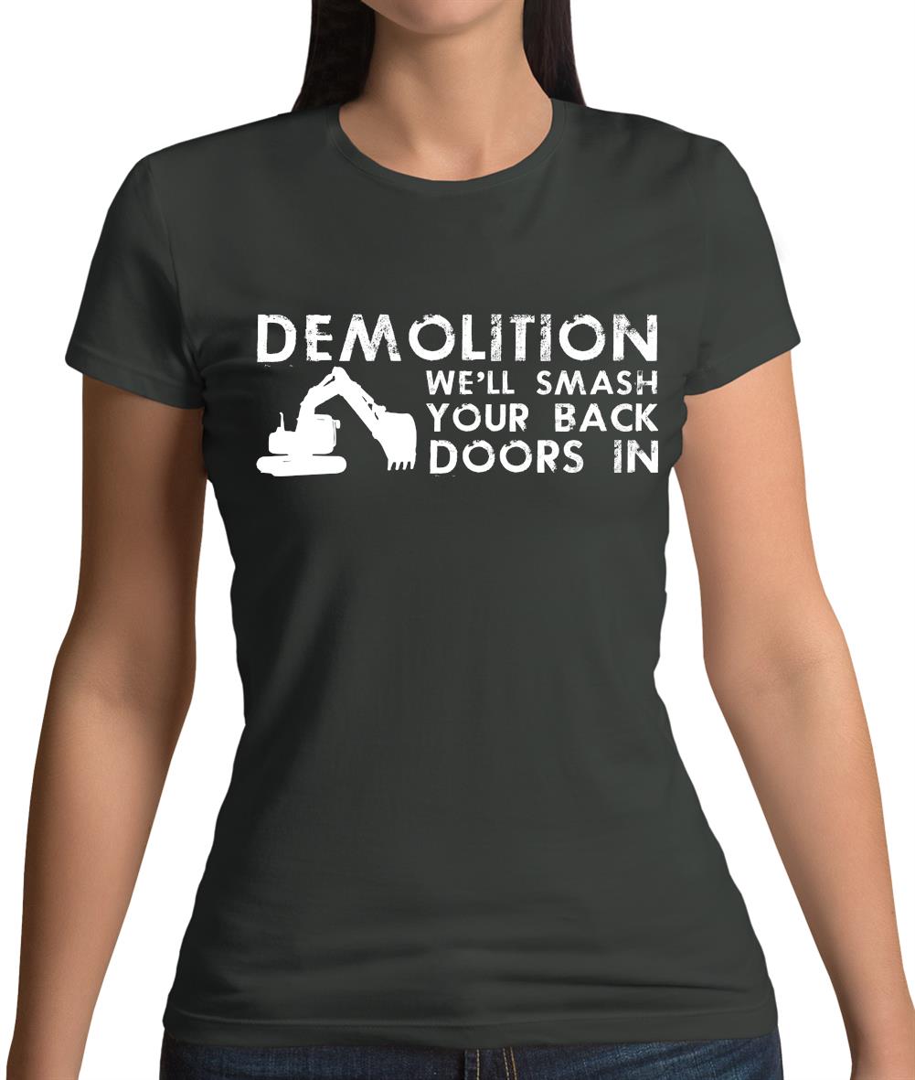 Demolition Smash Your Doors In Womens T-Shirt