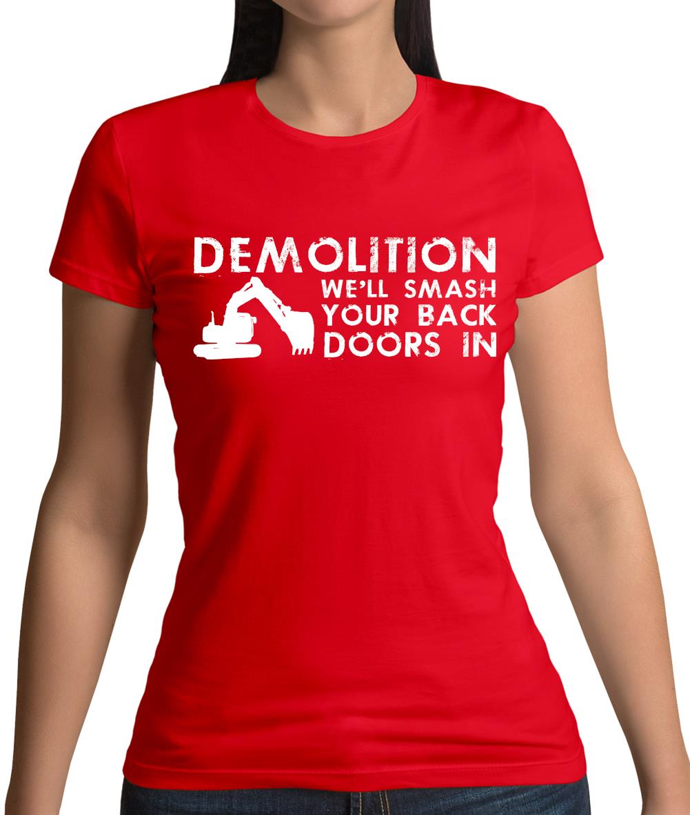 Demolition Smash Your Doors In Womens T-Shirt
