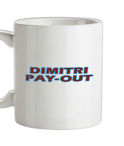 Dimitri Pay-Out Ceramic Mug