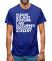 I Am Disturbed Enough Already Mens T-Shirt