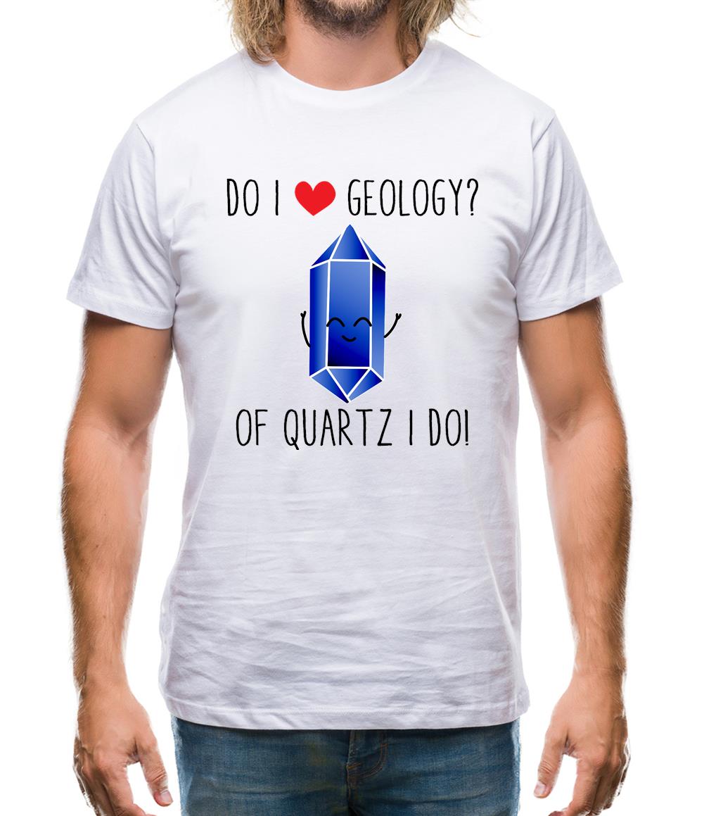 Do I Love Geology Mens T-Shirt