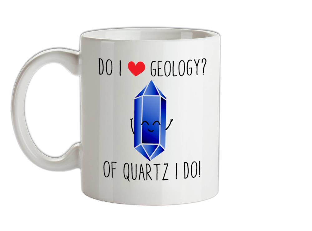 Do I Love Geology Ceramic Mug