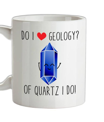 Do I Love Geology Ceramic Mug