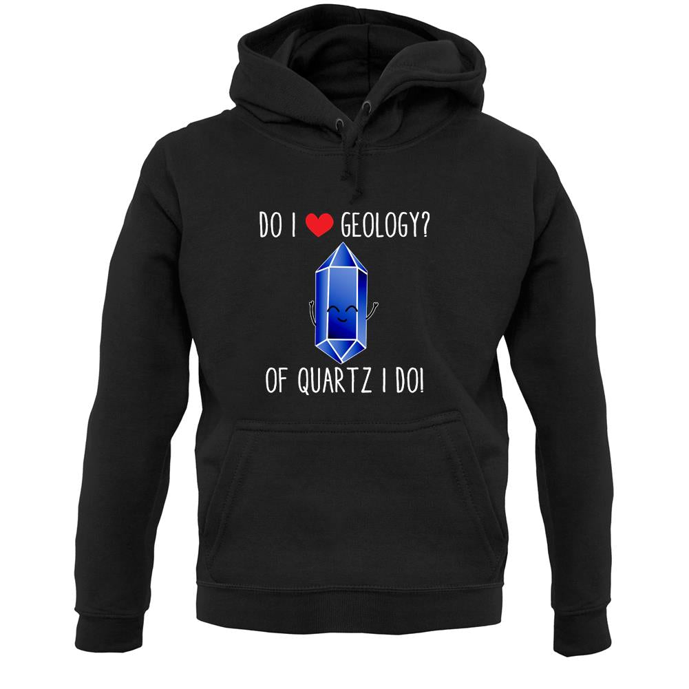 Do I Love Geology Unisex Hoodie