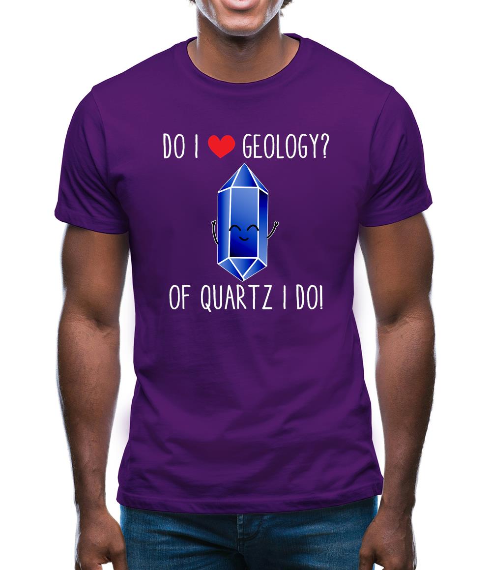 Do I Love Geology Mens T-Shirt