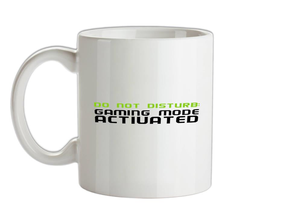 Do Not Disturb, Gaming Mode Activated Ceramic Mug