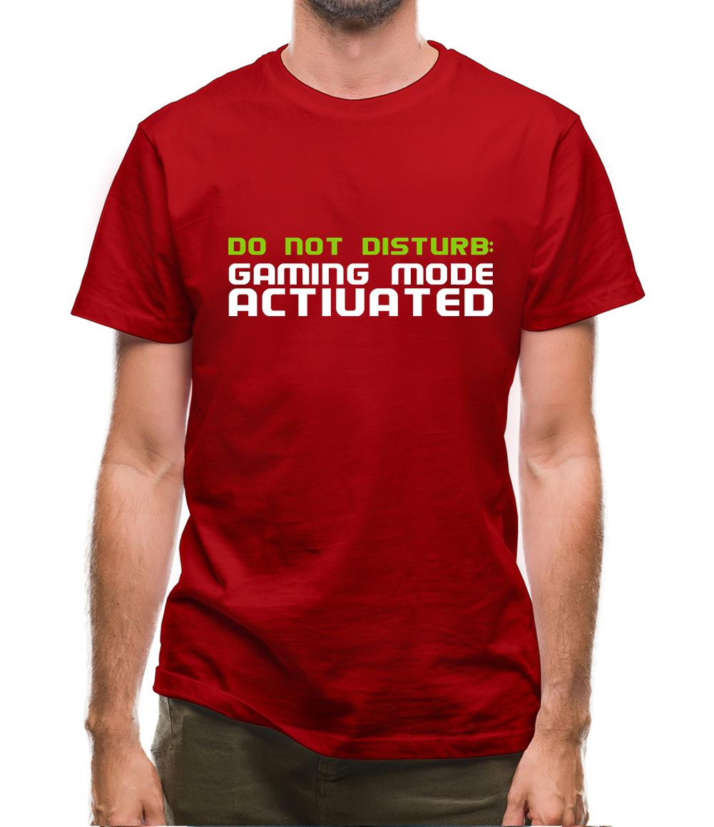 Do Not Disturb, Gaming Mode Activated Mens T-Shirt