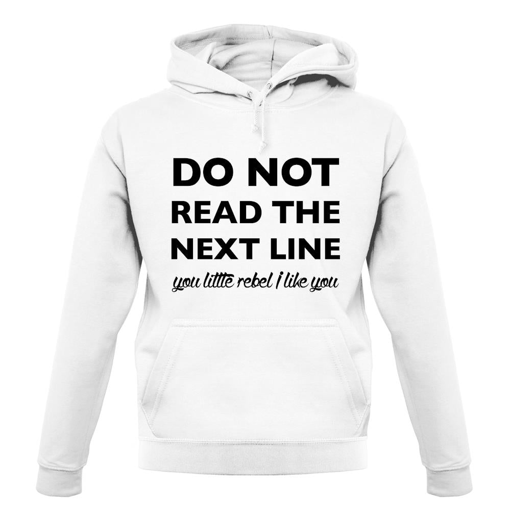 Do Not Read The Next Line unisex hoodie