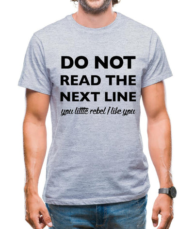 Do Not Read The Next Line Mens T-Shirt
