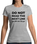 Do Not Read The Next Line Womens T-Shirt