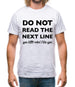 Do Not Read The Next Line Mens T-Shirt