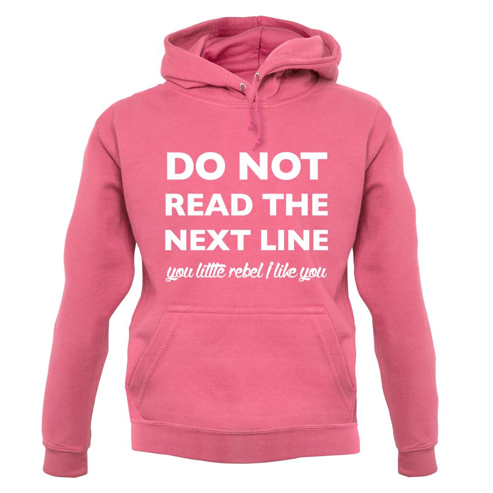 Do Not Read The Next Line unisex hoodie