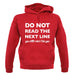 Do Not Read The Next Line unisex hoodie