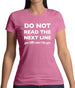 Do Not Read The Next Line Womens T-Shirt
