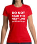 Do Not Read The Next Line Womens T-Shirt