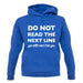 Do Not Read The Next Line unisex hoodie