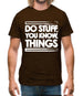 Do Stuff, You Know, Things Mens T-Shirt