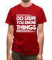 Do Stuff, You Know, Things Mens T-Shirt