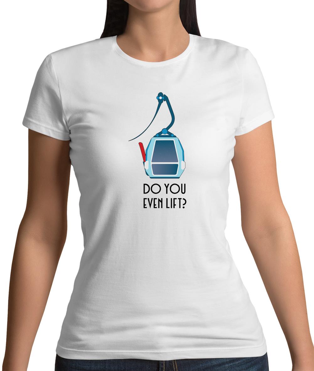 Do You Even Ski Lift Womens T-Shirt