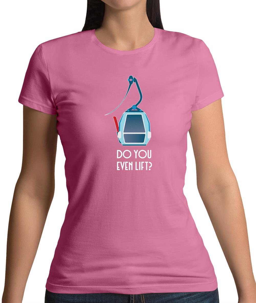 Do You Even Ski Lift Womens T-Shirt