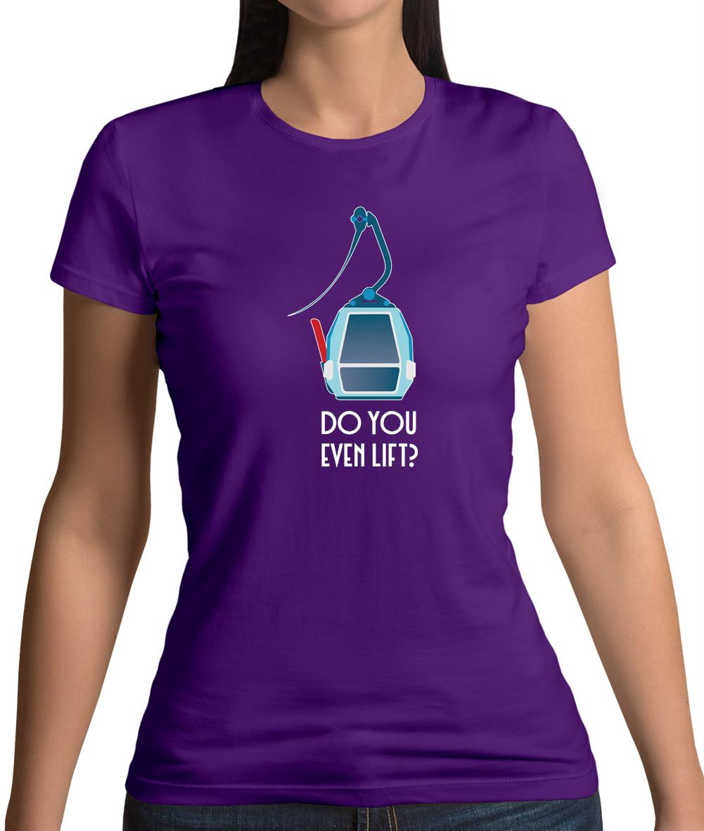 Do You Even Ski Lift Womens T-Shirt