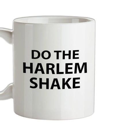 Do the Harlem Shake Ceramic Mug