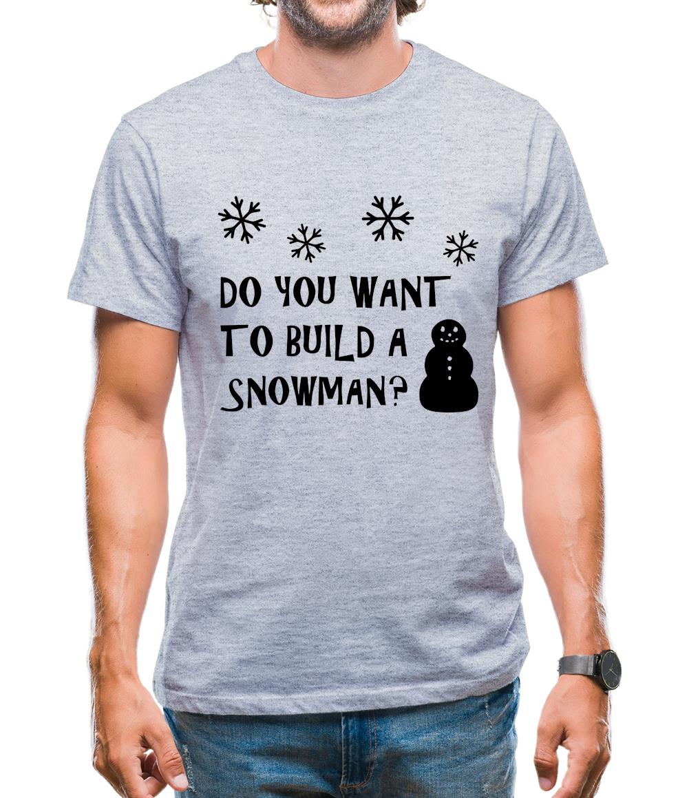 Do You Want To Build A Snowman Mens T-Shirt