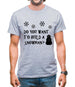 Do You Want To Build A Snowman Mens T-Shirt