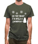 Do You Want To Build A Snowman Mens T-Shirt